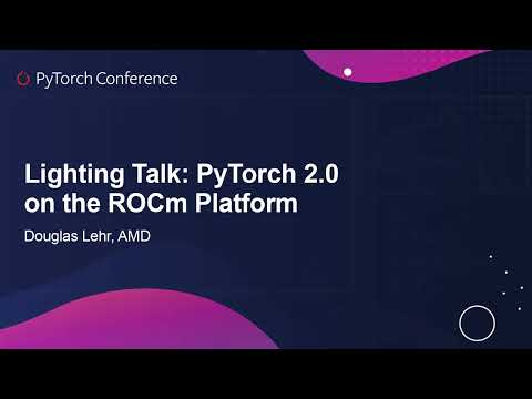 YouTube thumbnail image for Lightning Talk: PyTorch 2.0 on the ROCm Platform - Douglas Lehr, AMD